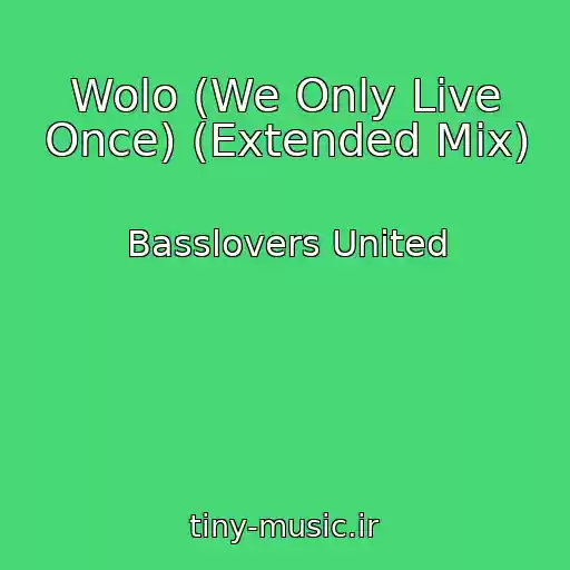کاور آهنگ Wolo (We Only Live Once) (Extended Mix) از Basslovers United