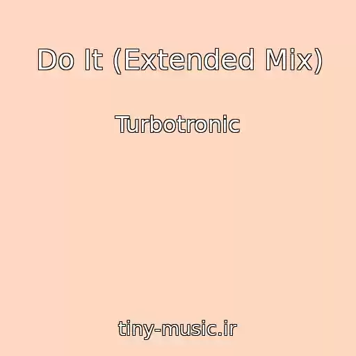 کاور آهنگ Do It (Extended Mix) از Turbotronic