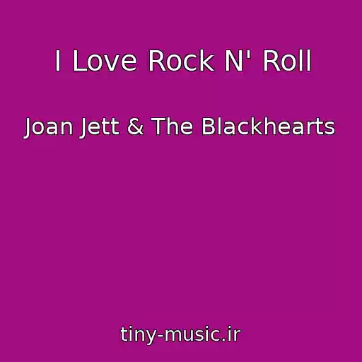 کاور آهنگ I Love Rock N' Roll از Joan Jett & The Blackhearts