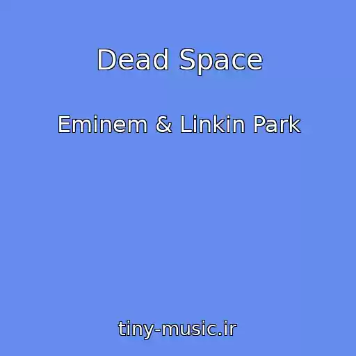 کاور آهنگ Dead Space از Eminem & Linkin Park