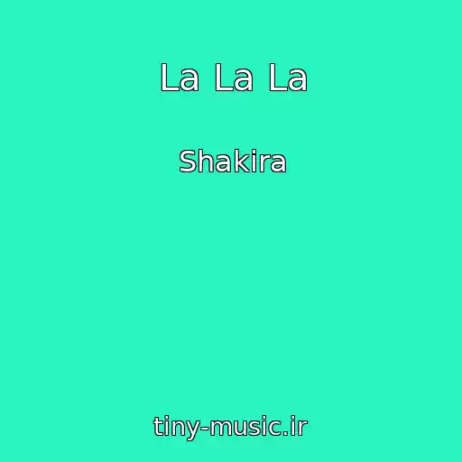کاور آهنگ La La La از Shakira