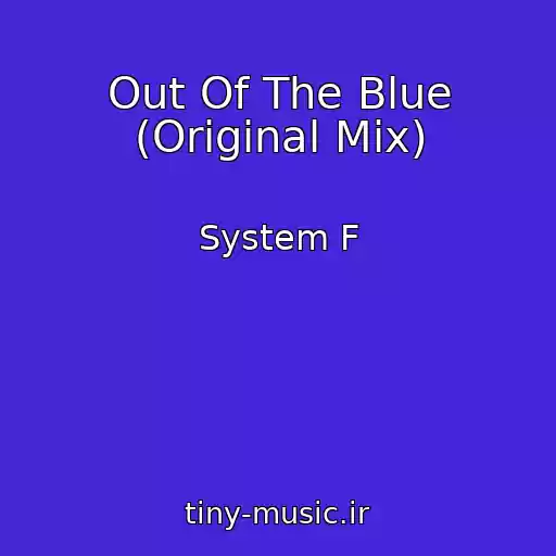 کاور آهنگ Out Of The Blue (Original Mix) از System F