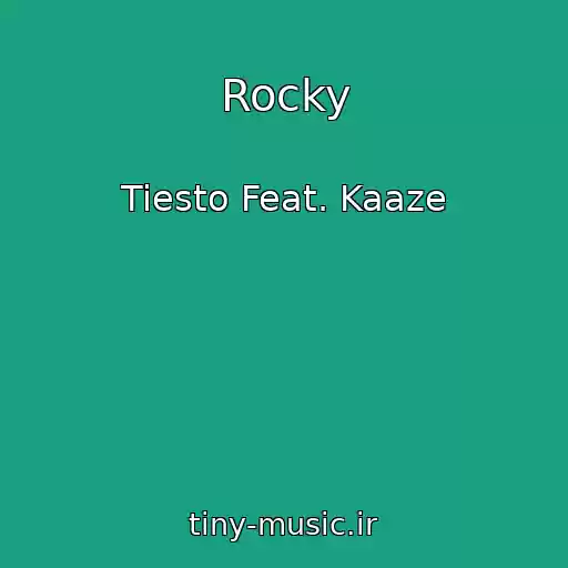 کاور آهنگ Rocky از Tiesto Feat. Kaaze