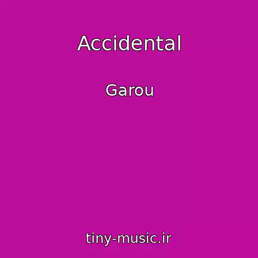 کاور آهنگ Accidental از Garou