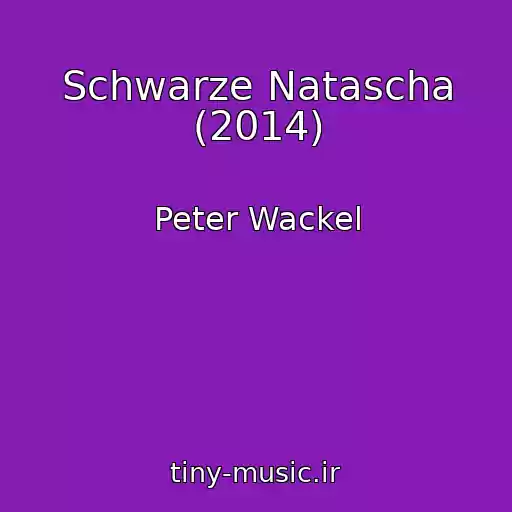 کاور آهنگ Schwarze Natascha (2014) از Peter Wackel