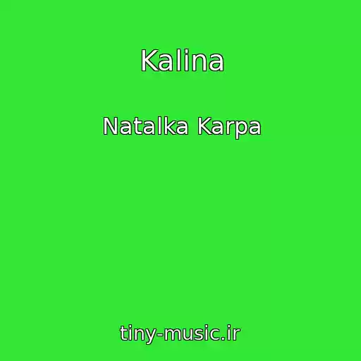 کاور آهنگ Kalina از Natalka Karpa