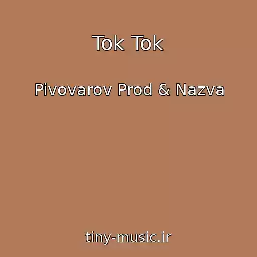 کاور آهنگ Tok Tok از Pivovarov Prod & Nazva