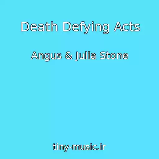 کاور آهنگ Death Defying Acts از Angus & Julia Stone