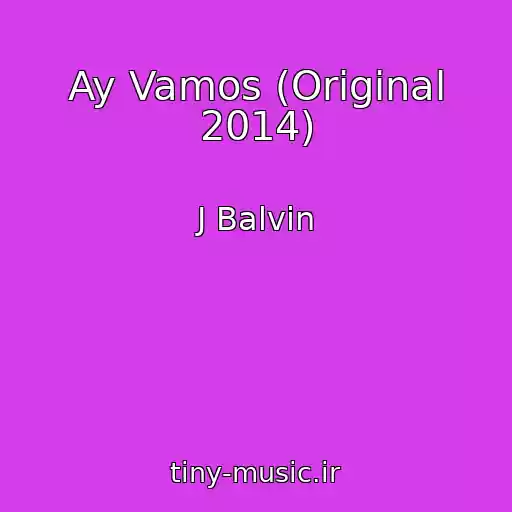کاور آهنگ Ay Vamos (Original 2014) از J Balvin