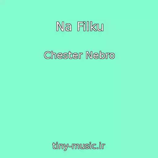 کاور آهنگ Na Filku از Chester Nebro