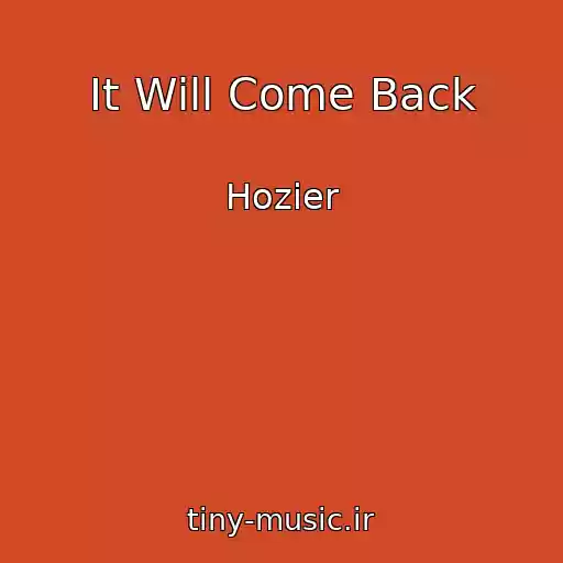کاور آهنگ It Will Come Back از Hozier