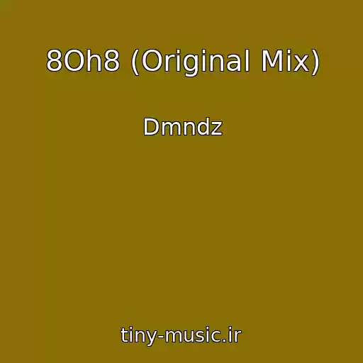 کاور آهنگ 8Oh8 (Original Mix) از Dmndz