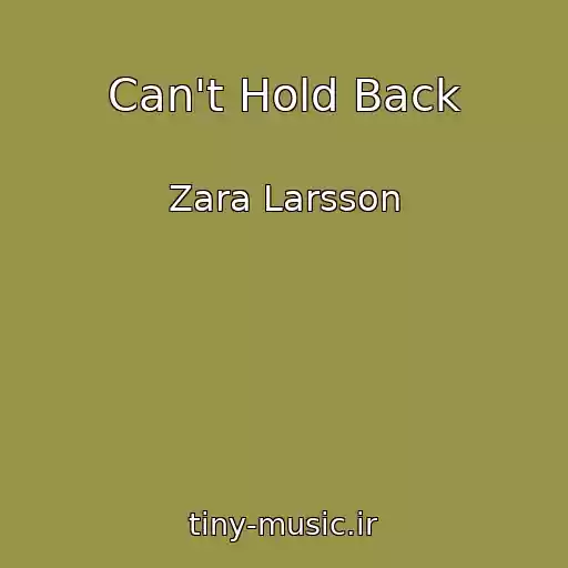 کاور آهنگ Can't Hold Back از Zara Larsson