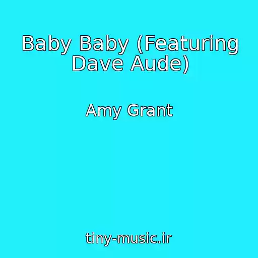 کاور آهنگ Baby Baby (Featuring Dave Aude) از Amy Grant