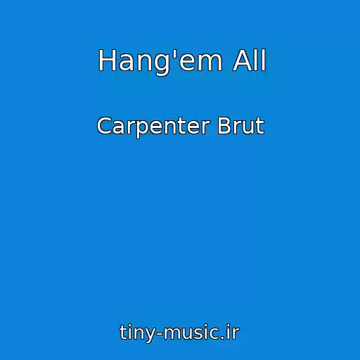 کاور آهنگ Hang'em All از Carpenter Brut