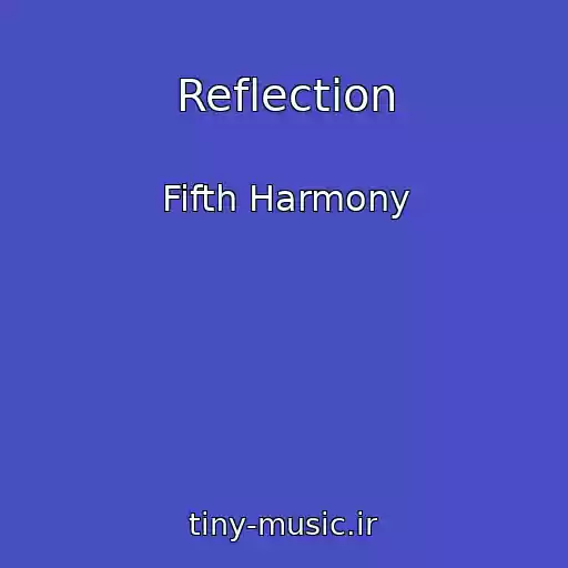 کاور آهنگ Reflection از Fifth Harmony