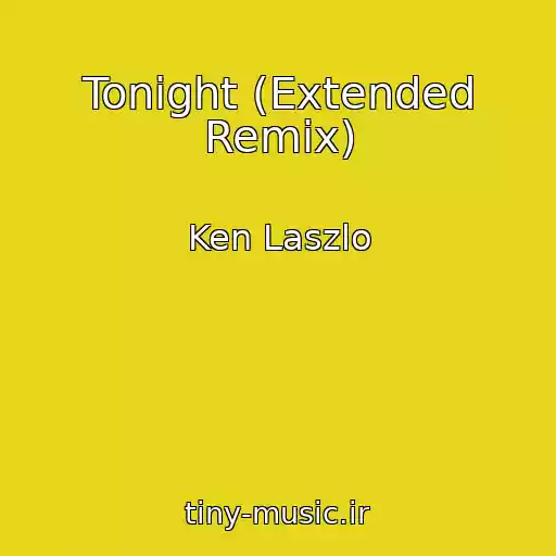 کاور آهنگ Tonight (Extended Remix) از Ken Laszlo