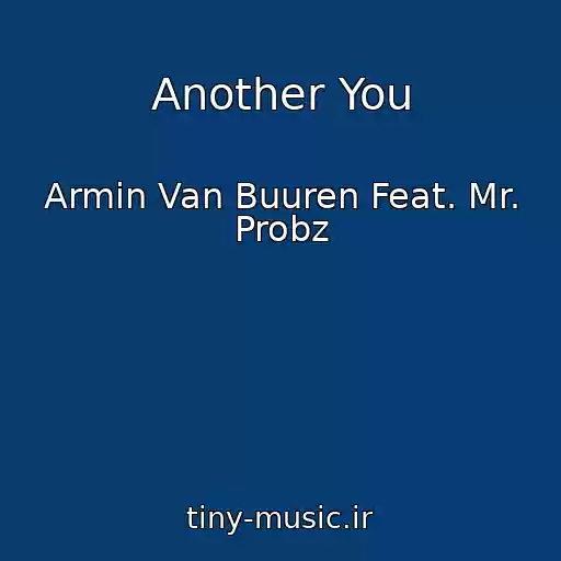 کاور آهنگ Another You از Armin Van Buuren Feat. Mr. Probz