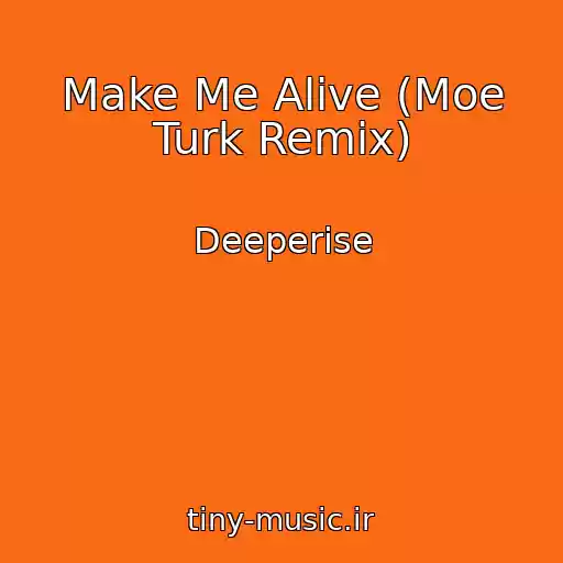 کاور آهنگ Make Me Alive (Moe Turk Remix) از Deeperise
