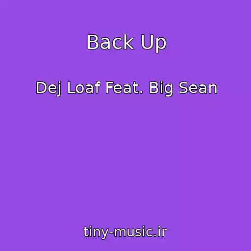 کاور آهنگ Back Up از Dej Loaf Feat. Big Sean