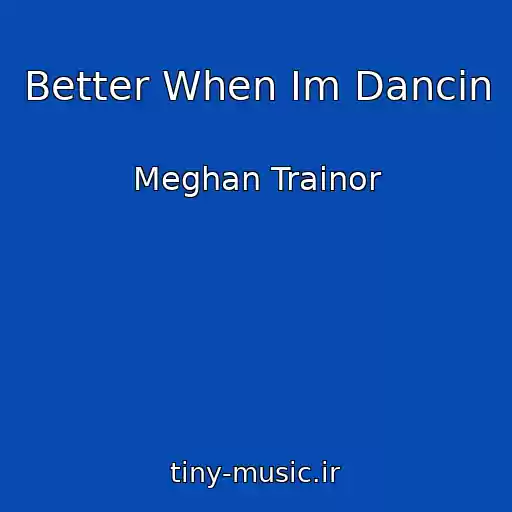 کاور آهنگ Better When Im Dancin از Meghan Trainor