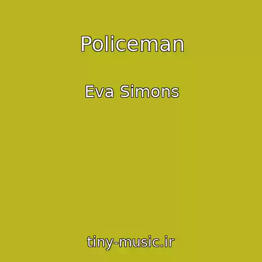 کاور آهنگ Policeman از Eva Simons
