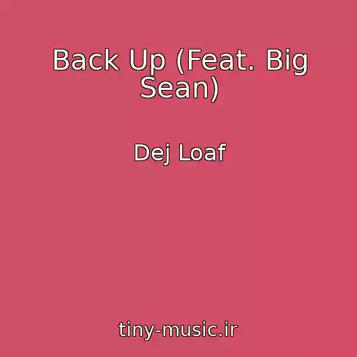 کاور آهنگ Back Up (Feat. Big Sean) از Dej Loaf