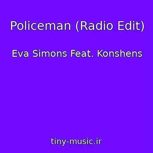 کاور آهنگ Policeman (Radio Edit) از Eva Simons Feat. Konshens
