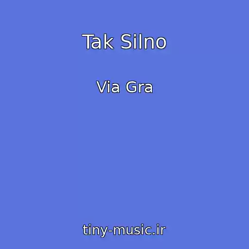 کاور آهنگ Tak Silno از Via Gra