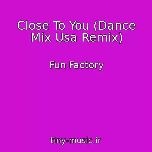 کاور آهنگ Close To You (Dance Mix Usa Remix) از Fun Factory