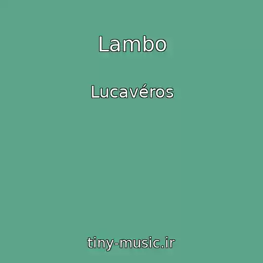 کاور آهنگ Lambo از Lucavéros