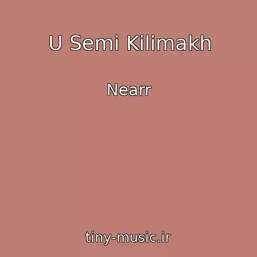 کاور آهنگ U Semi Kilimakh از Nearr
