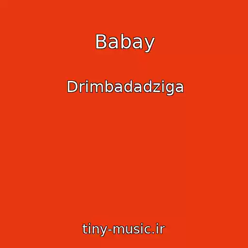 کاور آهنگ Babay از Drimbadadziga