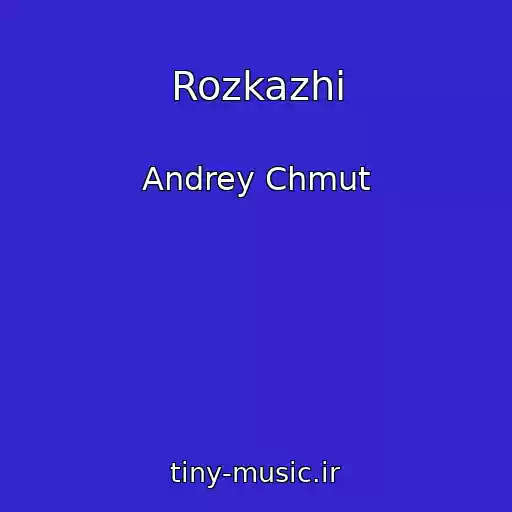 کاور آهنگ Rozkazhi از Andrey Chmut