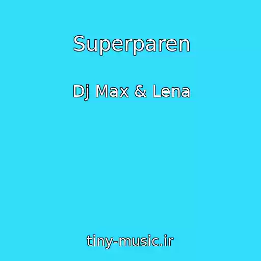 کاور آهنگ Superparen از Dj Max & Lena