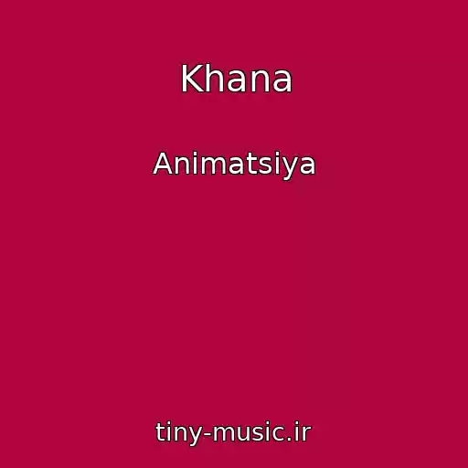 کاور آهنگ Khana از Animatsiya