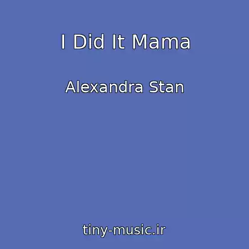کاور آهنگ I Did It Mama از Alexandra Stan