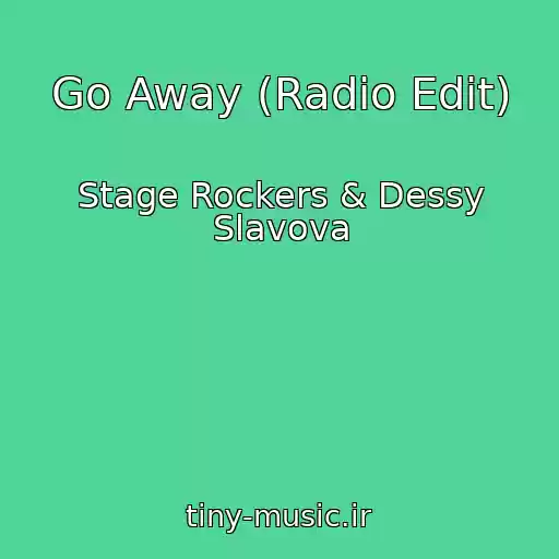 کاور آهنگ Go Away (Radio Edit) از Stage Rockers & Dessy Slavova