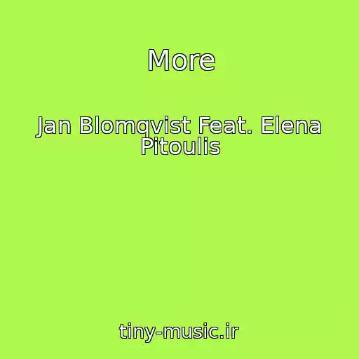 کاور آهنگ More از Jan Blomqvist Feat. Elena Pitoulis