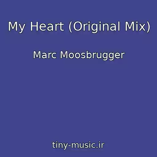 کاور آهنگ My Heart (Original Mix) از Marc Moosbrugger