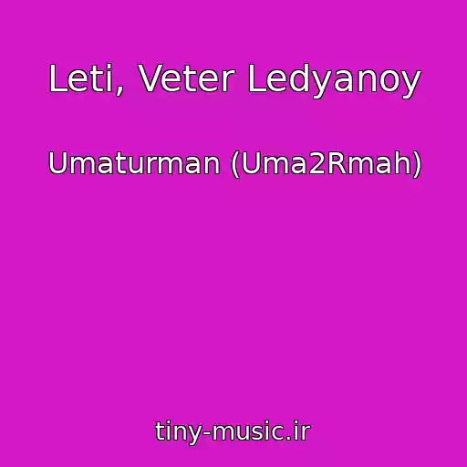 کاور آهنگ Leti, Veter Ledyanoy از Umaturman (Uma2Rmah)