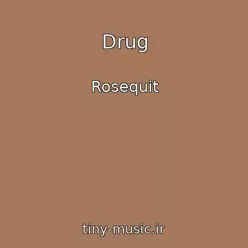کاور آهنگ Drug از Rosequit