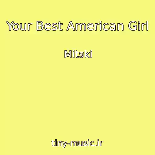 کاور آهنگ Your Best American Girl از Mitski