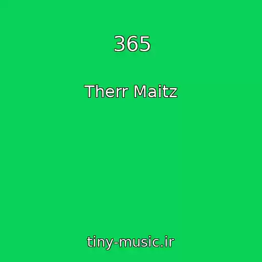 کاور آهنگ 365 از Therr Maitz