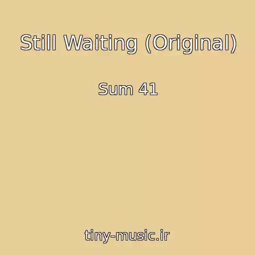 کاور آهنگ Still Waiting (Original) از Sum 41