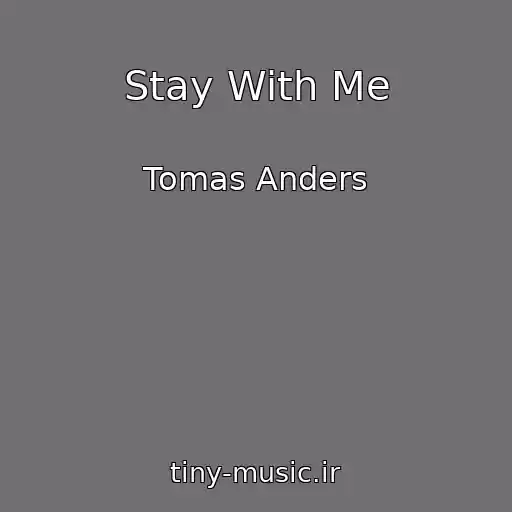 کاور آهنگ Stay With Me از Tomas Anders