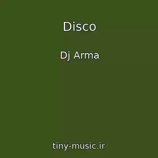 کاور آهنگ Disco از Dj Arma