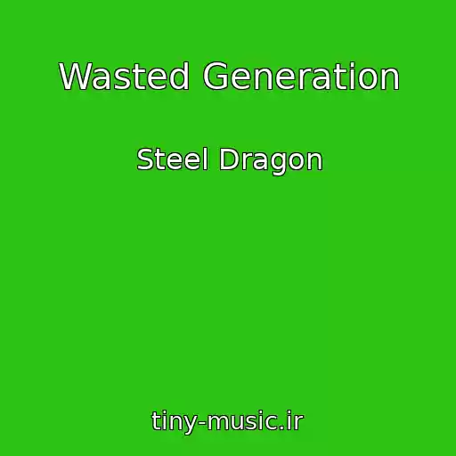 کاور آهنگ Wasted Generation از Steel Dragon