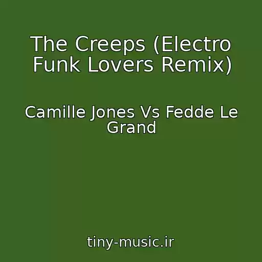کاور آهنگ The Creeps (Electro Funk Lovers Remix) از Camille Jones Vs Fedde Le Grand