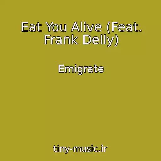 کاور آهنگ Eat You Alive (Feat. Frank Delly) از Emigrate